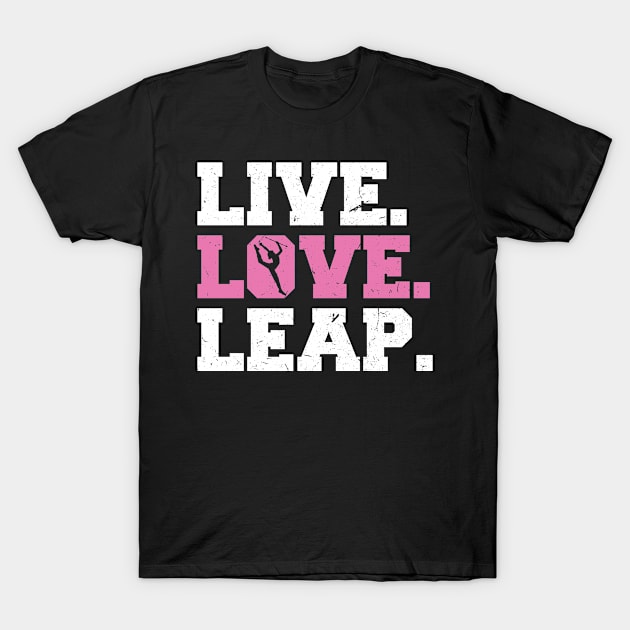 Live. Love. Leap. - Baton Twirler T-Shirt by Peco-Designs